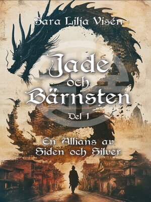 cover image of Jade och Bärnsten Del 1. En Allians av Siden och Silver